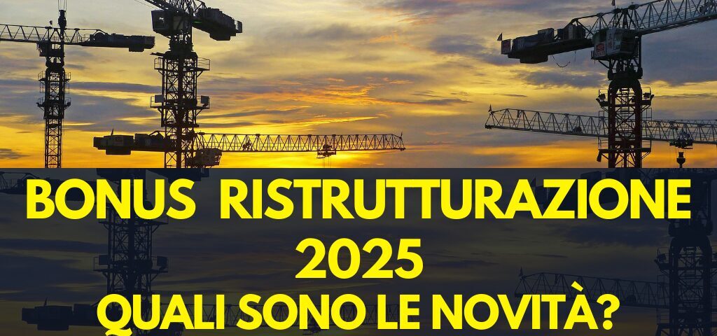 Bonus Ristrutturazione 2025 NOVITA